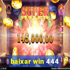 baixar win 444